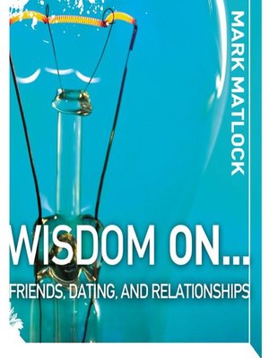 cover image of Wisdom On... Friends, Dating, and Relationships